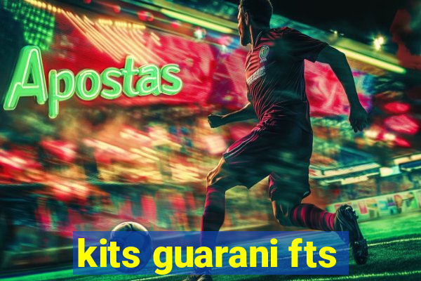 kits guarani fts